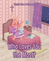 Who Loves You the Most? 168526347X Book Cover