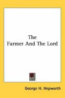The Farmer and the Lord 0548399859 Book Cover