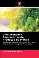 Uma Economia Comparativa da Produção de Manga: Sob Certificação de Boas Práticas Agrícolas (GAP) e Produção Regular na Região de Konkan do Sul 6204066943 Book Cover