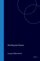 Dividing the Waters - The Resolution of Interstate Water Conflicts in the United States (International and National Water Law and Policy Series Volume ... and National Water Law and Policy Series, 2) 9041198199 Book Cover