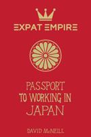 Passport to Working in Japan 1729777007 Book Cover