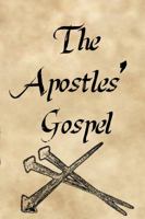 The Apostles' Gospel 0988811936 Book Cover