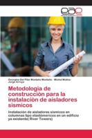 Metodologìa de construcciòn para la instalaciòn de aisladores sìsmicos 620212718X Book Cover