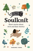 Soulknit: Short Stories About Pets and Their People 9334237708 Book Cover