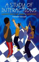 A Study Of Interactions: Emerging Issues In The Science Of Adolescence: Workshop Summary 0309101654 Book Cover