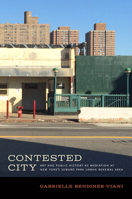 Contested City: Art and Public History as Mediation at New York's Seward Park Urban Renewal Area 1609386108 Book Cover