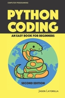 Python Coding: An Easy Book for Beginners - Mass Market Edition B0BMZP8ZMZ Book Cover