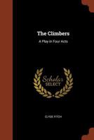 The Climbers A Play in Four Acts 1511450266 Book Cover