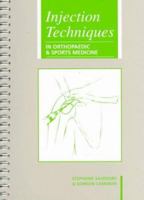Injection Techniques in Orthopaedics and Sports Medicine with CD-ROM: A Practical Manual for Doctors and Physiotherapists 0443074984 Book Cover