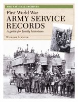 First World War Army Service Records: A Guide for Family Historians 1905615264 Book Cover