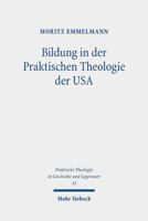 Bildung in Der Praktischen Theologie Der USA: Disziplingeschichtliche Und Systematische Untersuchungen in Religionspadagogischem Interesse (Praktische ... in Geschichte Und Gegenwart) 3161616219 Book Cover