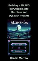 Building a 2D RPG in Python: State Machines and SQL with Pygame B0DXQBQL6L Book Cover