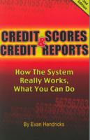 Credit Scores and Credit Reports: How the System Really Works, What You Can Do 0964548615 Book Cover