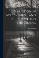 Variation in Achievement and Ability Within the Grades 1021913383 Book Cover