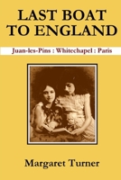 LAST BOAT TO ENGLAND Juan-les-Pins: Whitechapel: Paris 1291509801 Book Cover