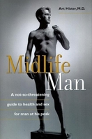 Midlife man: A not-so-threatening guide to health and sex for man at his peak 1553651324 Book Cover