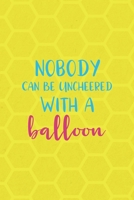 Nobody Can Be Uncheered With A Balloon: Notebook Journal Composition Blank Lined Diary Notepad 120 Pages Paperback Yellow Hive Balloon 1712309307 Book Cover