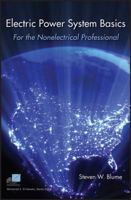 Electric Power System Basics for the Nonelectrical Professional (IEEE Press Series on Power Engineering) 0470129875 Book Cover