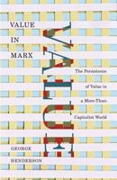 Value in Marx: The Persistence of Value in a More-Than-Capitalist World 0816680965 Book Cover