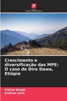 Crescimento e diversificação das MPE: O caso de Dire Dawa, Etiópia 620913808X Book Cover
