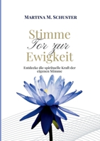 Stimme - Tor zur Ewigkeit: Entdecke die spirituelle Kraft der eigenen Stimme (German Edition) 3384293258 Book Cover