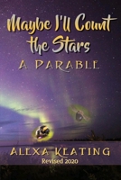 Maybe I'll Count the Stars: A Parable 1481092723 Book Cover