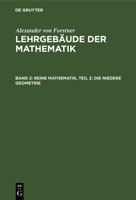 Lehrbuch Der Niederen Geometrie: Von Der Begr�ndung Der Geometrie Bis Zur Vollendung Der K�rper- Und Der Sph�ren-Geometrie; Mit Sieben Steindrucktafeln, Aus: Lehrgeb�ude Der Mathematik, Bd. 1-2, Theil 3111248712 Book Cover