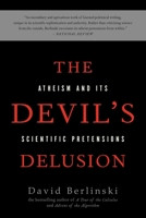 The Devil's Delusion: Atheism and Its Scientific Pretensions 0465019374 Book Cover