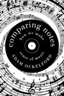 Comparing Notes: How We Make Sense of Music 164313227X Book Cover