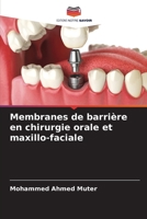 Membranes de barrière en chirurgie orale et maxillo-faciale (French Edition) 6207776119 Book Cover