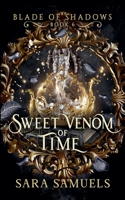Sweet Venom of Time (Blade of Shadows) B0FM2HK966 Book Cover