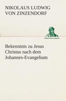 Bekenntnis zu Jesus Christus nach dem Johannes-Evangelium 3849532623 Book Cover