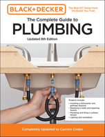 Black and Decker The Complete Guide to Plumbing Updated 8th Edition: Completely Updated to Current Codes 0760381143 Book Cover