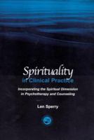 Spirituality in Clinical Practice: Incorporating the Spiritual Dimension in Psychotherapy and Counseling 1583910670 Book Cover