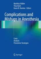 Complications and Mishaps in Anesthesia: Cases – Analysis – Preventive Strategies 3642454062 Book Cover