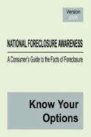 NATIONAL FORECLOSURE AWARENESS: A Consumer's Guide to the Facts of Foreclosure 1591138124 Book Cover