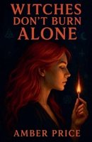 Witches Don't Burn Alone B0F8Z4XX4Z Book Cover