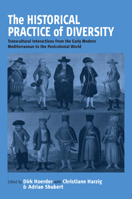 The Historical Practice in Diversity: Transcultural Interactions from the Early Modern Mediterranean World to the Postcolonial World 1571813772 Book Cover