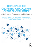 Developing the Organizational Culture of the Central Office: Collaboration, Connectivity, and Coherence 036722478X Book Cover