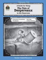 A Guide for Using The Tale of Despereaux in the Classroom 1420631640 Book Cover