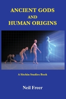 Ancient Gods and Human Origins: A Sitchin Studies Book 1585091553 Book Cover