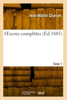 Oeuvres Complètes. Tome 1 241800869X Book Cover