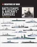 Weapons of War Battleships & Aircraft Carriers 1900-Present 0785829997 Book Cover