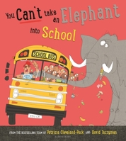 You Can't Take an Elephant into School 1526671492 Book Cover