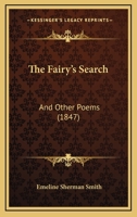 The Fairy's Search: And Other Poems 1120878403 Book Cover