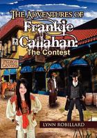 The Adventures of Frankie Callahan: The Contest 1453529187 Book Cover