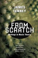 From Scratch: Writings in Music Theory 025203872X Book Cover