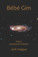 Bébé Gim: Les yeux de l'Univers (French Edition) B0G1225RSC Book Cover