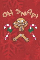 Oh Snap!: Funny Gingerbread Man Christmas Notebook 6"X9" 120 Lined Pages 1710970014 Book Cover