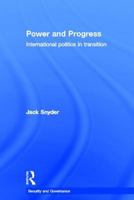 Power and Progress: International Politics in Transition 0415575737 Book Cover